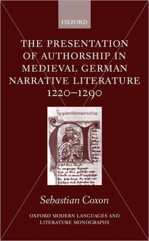Book The Presentation Of Authorship In Medieval German Narrative Literature 1220-1290 (oxford Modern Languages And Literature Monographs) free