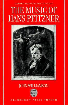 Book The Music of Hans Pfitzner (Oxford Monographs on Music) free