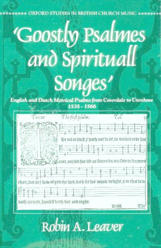 Book Goostly Psalmes And Spirituall Songes: English And Dutch Metrical Psalms From Coverdale To Utenhove, 1535-1566 (oxford Studies In British Church Music) free