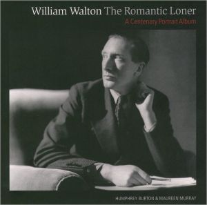 Book William Walton--The Romantic Loner: A Centenary Portrait Album free