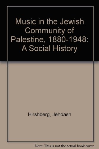 Book Music In The Jewish Community Of Palestine 1880-1948: A Social History free