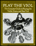 Book Play the Viol: The Complete Guide to Playing the Treble, Tenor, and Bass Viol (Early Music Series, 10) free