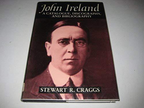 Book John Ireland: A Catalogue, Discography, and Bibliography free