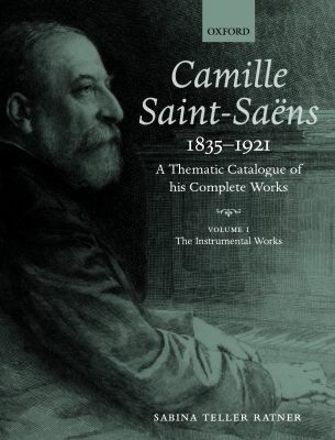 Book Camille Saint-Saëns 1835-1921: A Thematic Catalogue of his Complete Works, Volume I: The Instrumental Works (Camille Saint-Saens) free