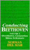 Book Conducting Beethoven: Volume 2: Overtures, Concertos, Missa Solemnis free