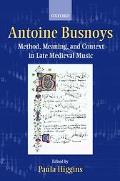 Book Antoine Busnoys: Method, Meaning, And Context In Late Medieval Music free