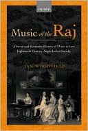 Book Music of the Raj: A Social and Economic History of Music in Late Eighteenth Century Anglo-Indian Society free