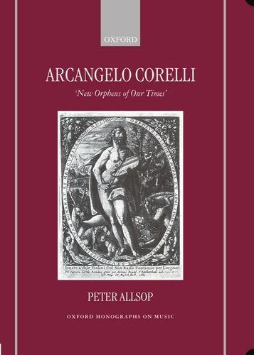 Book Arcangelo Corelli: "New Orpheus of Our Times" (Oxford Monographs on Music) free