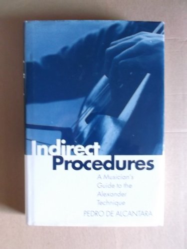 Book Indirect Procedures: A Musician's Guide to the Alexander Technique free