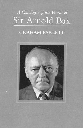Book A Catalogue Of The Works Of Sir Arnold Bax free