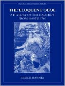Book The Eloquent Oboe: A History of the Hautboy from 1640-1760 (Early Music Series) free