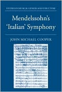 Book Mendelssohn's `Italian' Symphony (Studies In Musical Genesis, Structure, and Interpretation) free