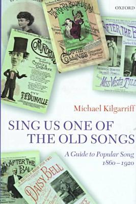 Book "Sing Us One of the Old Songs": A Guide to Popular Song, 1860-1920 free