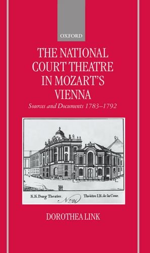 Book The National Court Theatre in Mozart's Vienna: Sources and Documents 1783-1792 free
