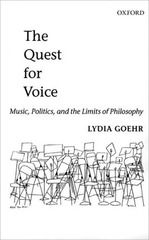 Book The Quest for Voice: On Music, Politics, and the Limits of Philosophy: The 1997 Ernest Bloch Lectures free