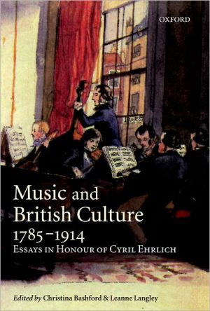 Book Music and British Culture, 1785-1914: Essays in Honour of Cyril Ehrlich free