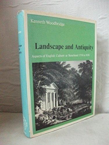Book Landscape and antiquity: aspects of English culture at Stourhead, 1718 to 1838 free