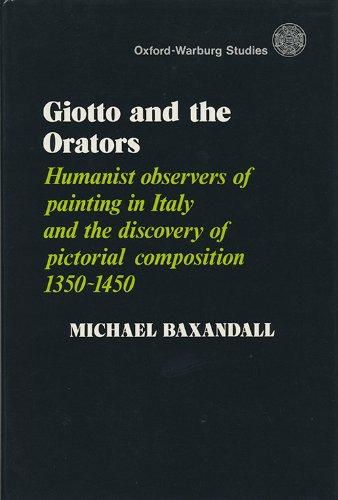 Book Giotto And The Orators: Humanist Observers Of Painting In Italy And The Discovery Of Pictorial Composition, 1350-1450. (oxford-warburg Studies) (english, Greek And Latin Edition) free