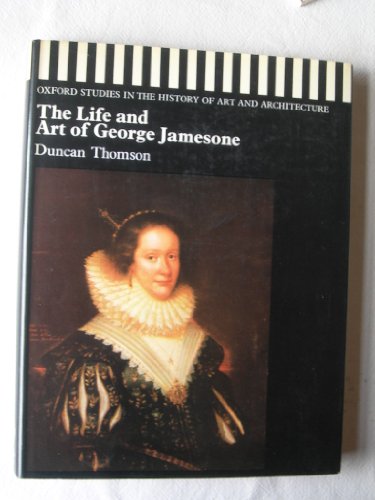 Book The life and art of George Jamesone (Studies in the history of art and architecture) free
