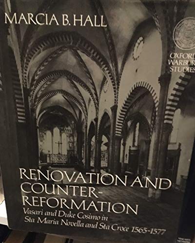 Book Renovation and Counter-Reformation: Vasari and Duke Cosimo in Sta Maria Novella and Sta Croce, 1565-1577 (Oxford-Warburg Studies) free