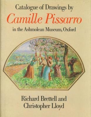 Book A Catalogue of the Drawings by Camille Pissarro in the Ashmolean Museum Oxford free