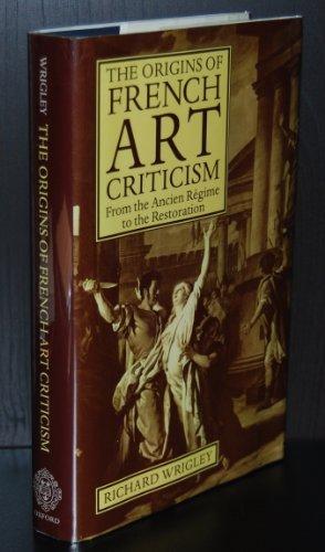 Book The Origins Of French Art Criticism: From The Ancien Régime To The Restoration free