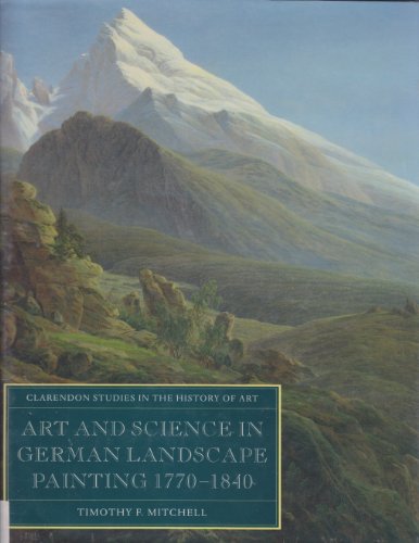 Book Art And Science In German Landscape Painting 1770-1840 (clarendon Studies In The History Of Art) free