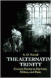 Book The Alternative Trinity: Gnostic Heresy in Marlowe, Milton, and Blake free