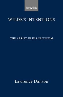 Book Wilde's Intentions: The Artist in his Criticism free