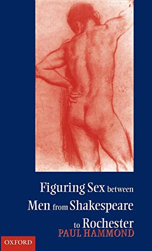 Book Figuring Sex Between Men From Shakespeare To Rochester free