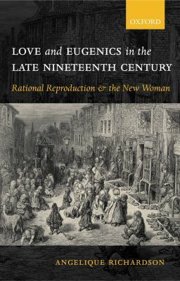 Book Love and Eugenics in the Late Nineteenth Century: Rational Reproduction and the New Woman free Book Love and Eugenics in the Late Nineteenth Century: Rational Reproduction and the New Woman free