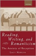 Book Reading, Writing, and Romanticism: The Anxiety of Reception free