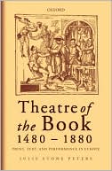 Book Theatre of the Book 1480-1880: Print, Text and Performance in Europe free