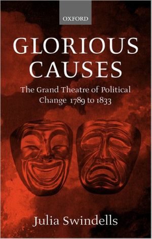 Book Glorious Causes: The Grand Theatre of Political Change, 1789-1833 free