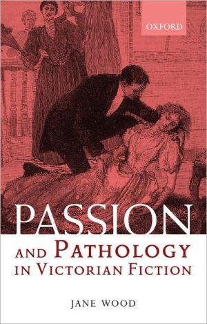 Book Passion and Pathology in Victorian Fiction free