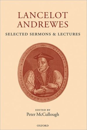 Book Lancelot Andrewes: Selected Sermons and Lectures (|c OET |t Oxford English Texts) free