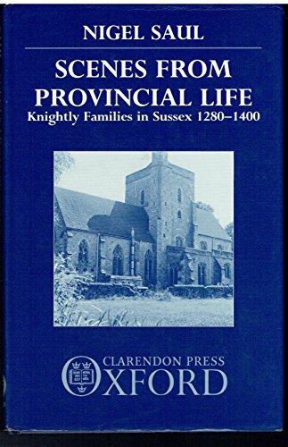 Book Scenes from Provincial Life: Knightly Families in Sussex, 1280-1400 free