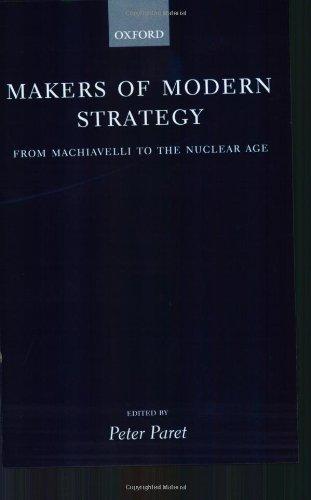 Book Makers of Modern Strategy from Machiavelli to the Nuclear Age free