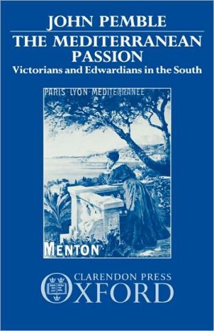 Book The Mediterranean Passion: Victorians and Edwardians in the South free