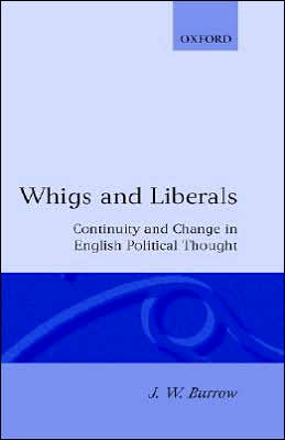 Book Whigs And Liberals: Continuity And Change In English Political Thought free