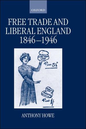 Book Free Trade and Liberal England, 1846-1946 free Book Free Trade and Liberal England, 1846-1946 free