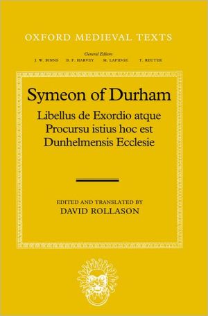 Book Symeon of Durham: Libellus de Exordio atque Procursu istius hoc est Dunhelmensis Ecclesie: Tract on the Origins and Progress of this the Church of Durham (Oxford Medieval Texts) free