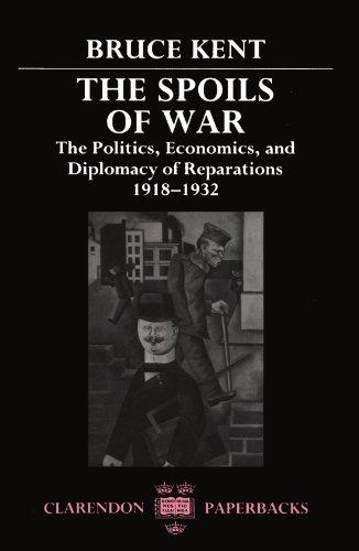Book The Spoils of War: The Politics, Economics, and Diplomacy of Reparations 1918-1932 (Clarendon Paperbacks) free