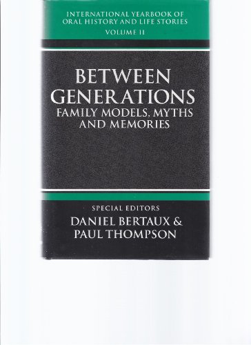 Book International Yearbook of Oral History and Life Stories: Volume II: Between Generations: Family Models, Myths, and Memories (International Yearbook of Oral History and Life Stories, 2) free