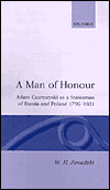 Book A Man Of Honour: Adam Czartoryski As A Statesman Of Russia And Poland, 1795-1831 free
