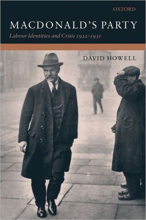 Book MacDonald's Party: Labour Identities and Crisis, 1922-1931 free