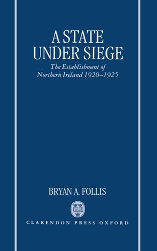 Book A State Under Siege: The Establishment of Northern Ireland, 1920-1925 free