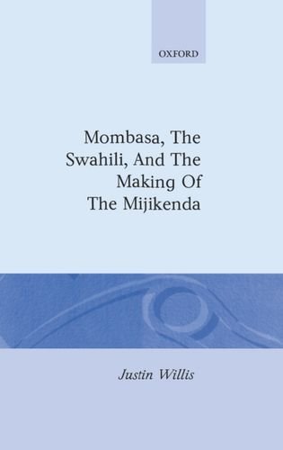 Book Mombasa, the Swahili, and the Making of the Mijikenda (Oxford Studies in African Affairs) free