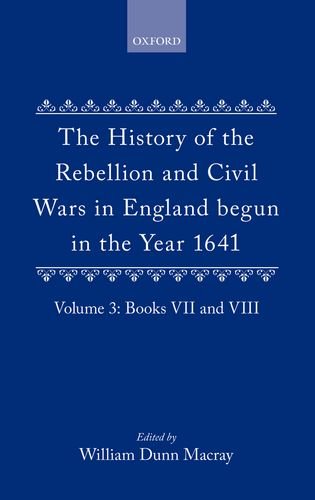 Book The History Of The Rebellion And Civil Wars In England Begun In The Year 1641: Volume Iii free