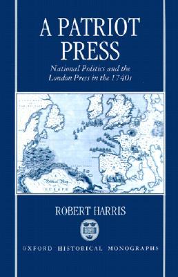 Book A Patriot Press: National Politics and the London Press in the 1740s free